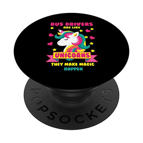 Bus Drivers Are Like Unicorns They Make Magic Funny School PopSockets Grip and Stand for Phones and Tablets