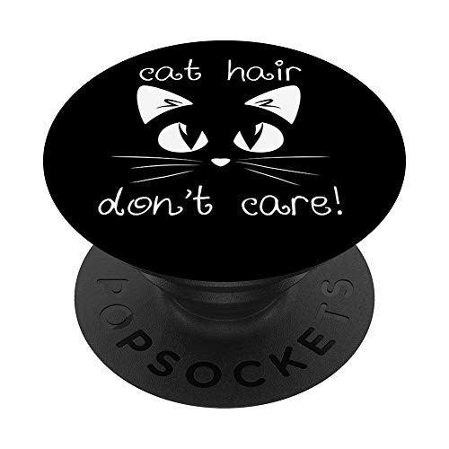 Cat Hair Dont Care Cat Lovers Gift PopSockets Grip and Stand for Phones and Tablets