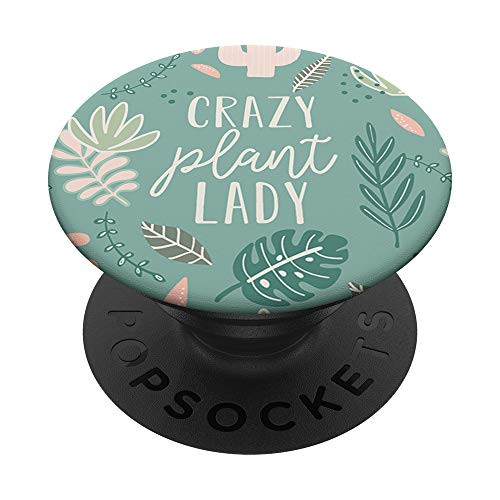 Crazy Plant Lady - Cute Plant Lovers Gardening Theme PopSockets PopGrip Swappable Grip for Phones  and  Tablets Crazy Plant Lady - Cute Plant Lovers Gardening Theme PopSockets PopGrip Swappable Grip for Phones  and  Tablets