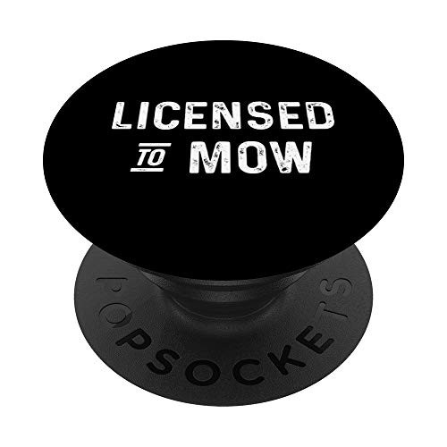 Funny lawn mowing Gift - Lawn care outfit Licensed to Mow PopSockets PopGrip Swappable Grip for Phones  and  Tablets