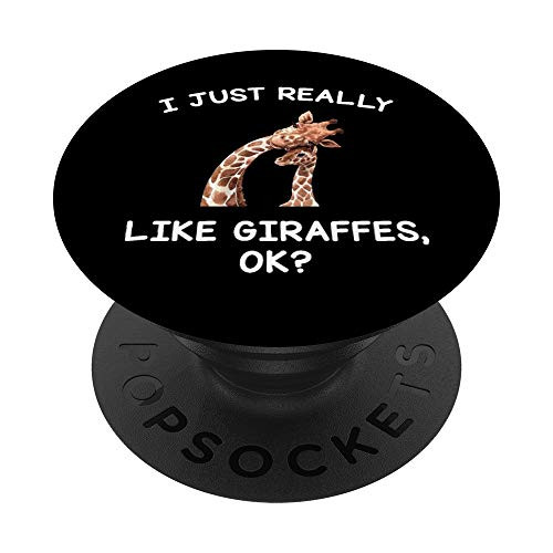 Giraffe Gifts I Just Really Like Giraffes Ok Funny PopSockets Grip and Stand for Phones and Tablets