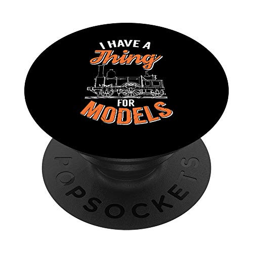 I Have A Thing For Models   Funny Model Train Driver PopSockets Grip and Stand for Phones and Tablets