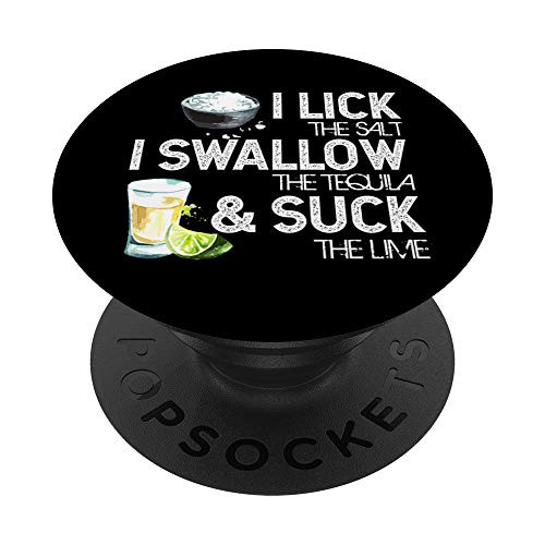 I Lick Salt I Swallow Tequila Suck Lime Cinco Mayo Fiesta PopSockets PopGrip Swappable Grip for Phones  and  Tablets