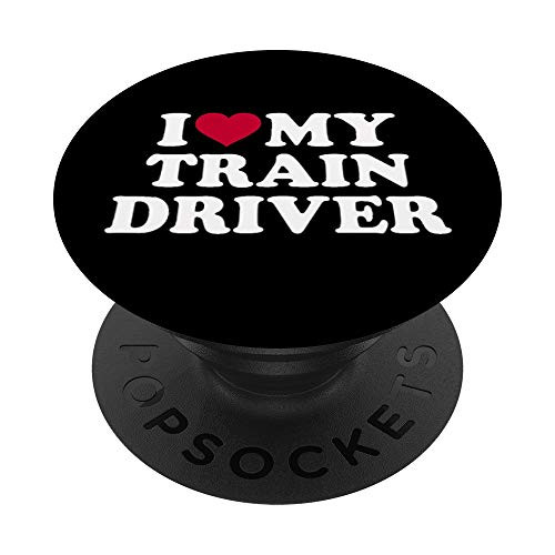 I love my train driver PopSockets Grip and Stand for Phones and Tablets