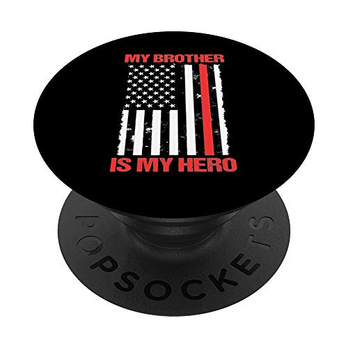 My Brother Is My Hero Firefighter Thin Red Line Sister Gift PopSockets Grip and Stand for Phones and Tablets