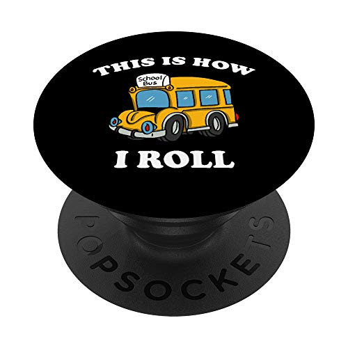 School Bus Driver This Is How I Roll Funny PopSockets Grip and Stand for Phones and Tablets