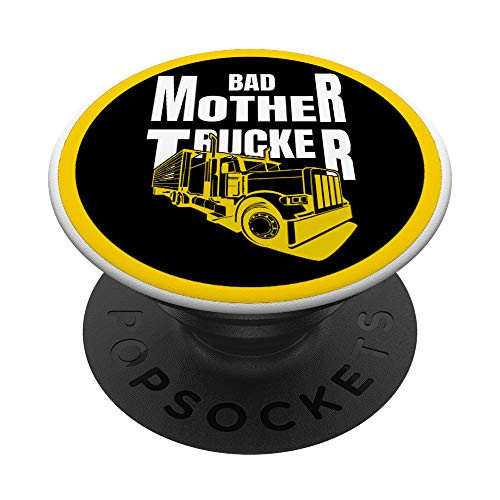 TRUCKING BAD MOTHER TRUCKER TRUCK DRIVER DESIGN PopSockets Grip and Stand for Phones and Tablets TRUCKING BAD MOTHER TRUCKER TRUCK DRIVER DESIGN PopSockets Grip and Stand for Phones and Tablets