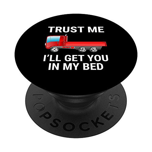 Trust Me Ill Get You In My Bed Gift Funny Truck Driver
