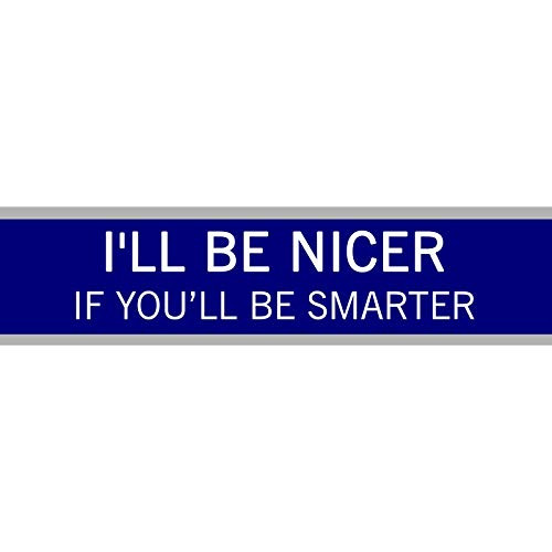 Desk Name Plate Engraved Name Plate Funny Name Plate Office Name Plate Office Desk Office Gift Funny Sign Name Plates Style-Ill Be Nicer If Youll Be Smarter