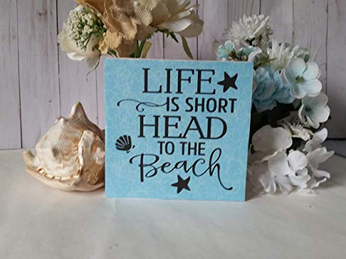 Life is Short Head to the Beach Wooden signs with saying your choice of colors 3 sizes available