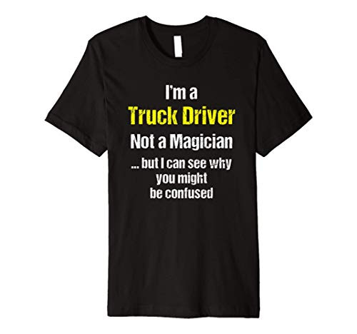 Truck Driver Trucker Magician Funny Gift Premium T-Shirt