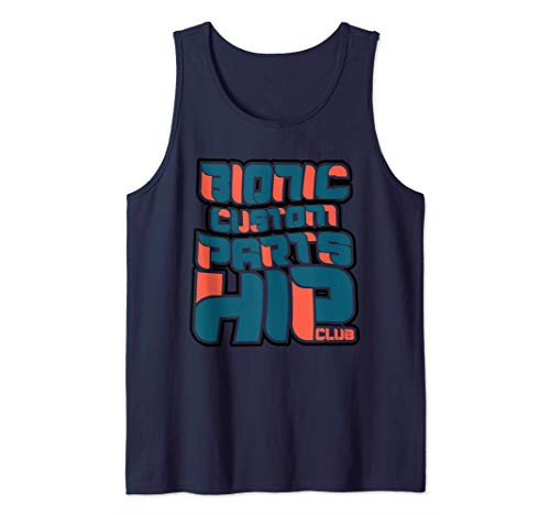 Hip Replacement Get Well Gift - Hip Club Bionic Custom Parts Tank Top
