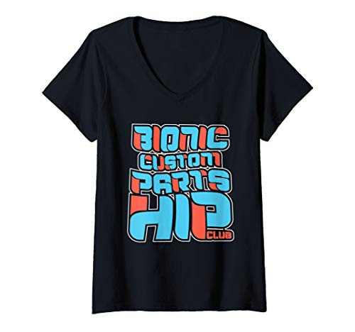 Womens Hip Replacement Gift - Bionic Custom Parts Hip Club V-Neck T-Shirt