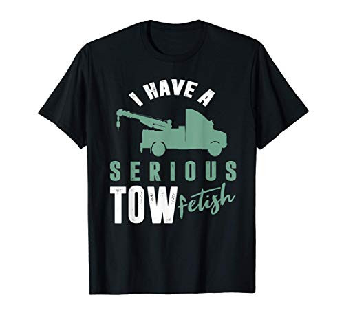 Tow Truck Shirt Towing Tow Fetish Tow Truck Driver Gift T-Shirt