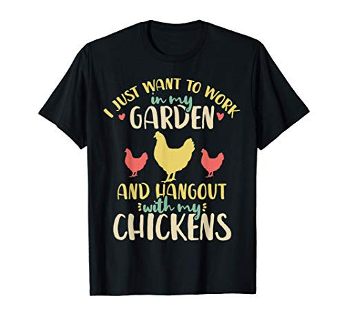 Chickens Garden Gardening Chicken Lover Hen T-Shirt Chickens Garden Gardening Chicken Lover Hen T-Shirt