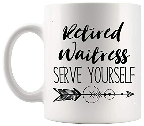 Retired Mug Retirement Cup Funny Sarcastic Retired Waitress Serve Yourself Poster Mugs Cups for Grandma Grandpa Retired Mug Retirement Cup Funny Sarcastic Retired Waitress Serve Yourself Poster Mugs Cups for Grandma Grandpa