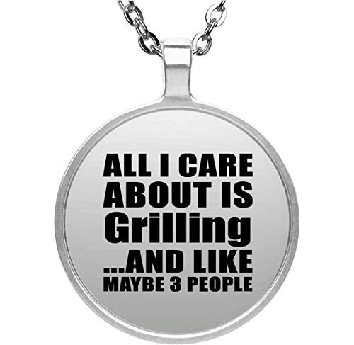 Designsify All I Care About is Grilling - Circle Necklace Silver Plated Charm Pendant Chain - for Friend Mom Dad Kid Son Daughter Birthday Anniversary Mother s Father s Day