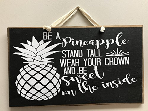 Stand tall wear Crown be sweet Pineapple sign