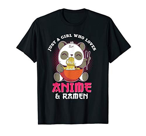 Panda Otaku Gift Anime Just A Girl Who Loves Anime and Ramen T-Shirt Panda Otaku Gift Anime Just A Girl Who Loves Anime and Ramen T-Shirt