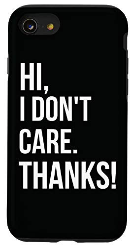 iPhone SE  2020    7   8 Funny Salty Sarcastic - Hi I Dont Care Thanks - Black Case