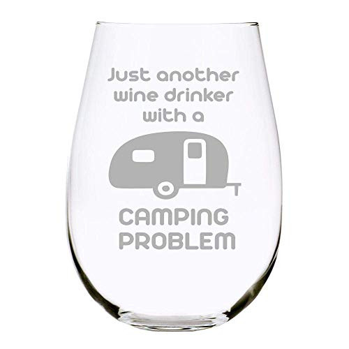 C M Just another wine drinker with a CAMPING PROBLEM stemless wine glass 17 oz.
