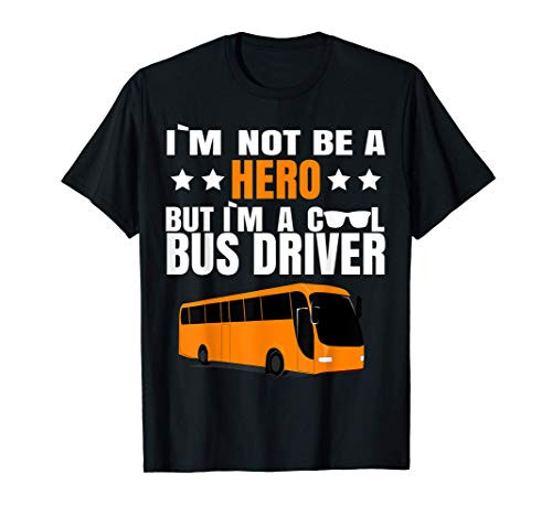 Bus driver bus hero funny saying gift idea busdriver T-Shirt