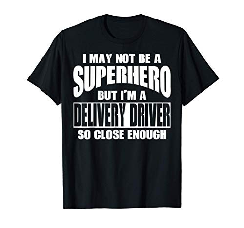 Delivery Driver Apparel   Gifts For Delivery Drivers T-Shirt
