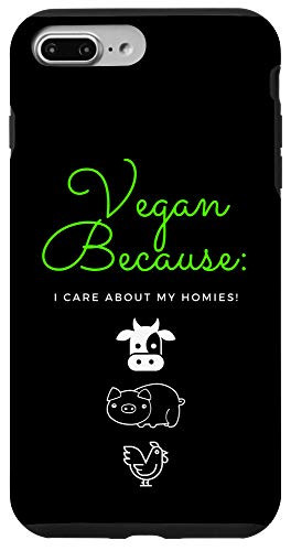 iPhone 7 Plus 8 Plus Vegan Becase I Care About My Homies Funny Gift For Vegans Case
