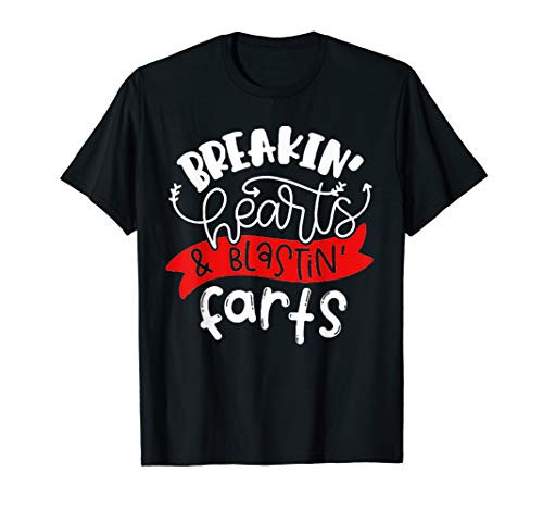 Breaking Hearts and Blasting Farts Gift For Men Woman Kids T-Shirt