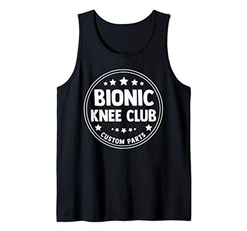 Bionic Knee Club Replacement Parts Knee Surgery Gift Tank Top