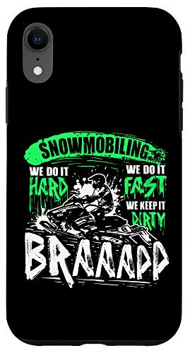 iPhone XR Snowmobiling Cool We Do It Hard Fast Dirty Braap Snowmobile Case