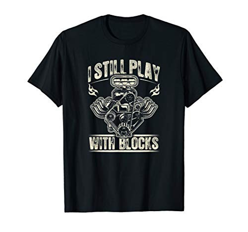 Vintage I Still Play With Blocks Tee - Car Guy T-Shirt