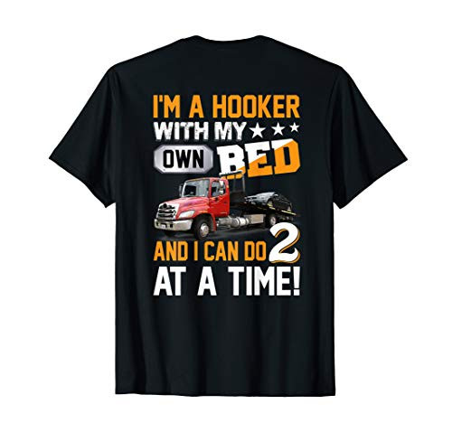 Mens Im A Hooker With My Own Bed Tow Truck Driver Sarcasm T-Shirt
