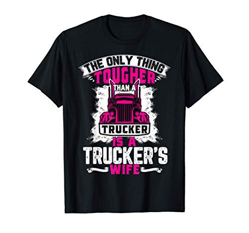Funny Trucker Wife Truck Driver Womens Trucking Mom Gift T-Shirt Funny Trucker Wife Truck Driver Womens Trucking Mom Gift T-Shirt