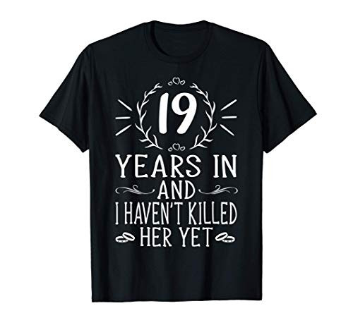 Mens 19th Wedding Anniversary Gifts For Him - 19 Years Marriage T-Shirt