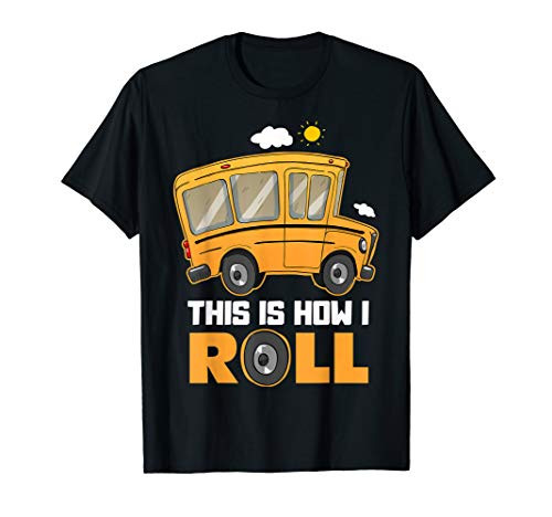 This Is How I Roll Bus Driver T-Shirt