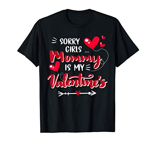 Kid Sorry Girls Mommy Is My Valentine Shirt Gift Funny Boys T-Shirt Kid Sorry Girls Mommy Is My Valentine Shirt Gift Funny Boys T-Shirt