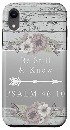 iPhone XR PSALM 4610 Be Still And Know Bible Verse Phone Case