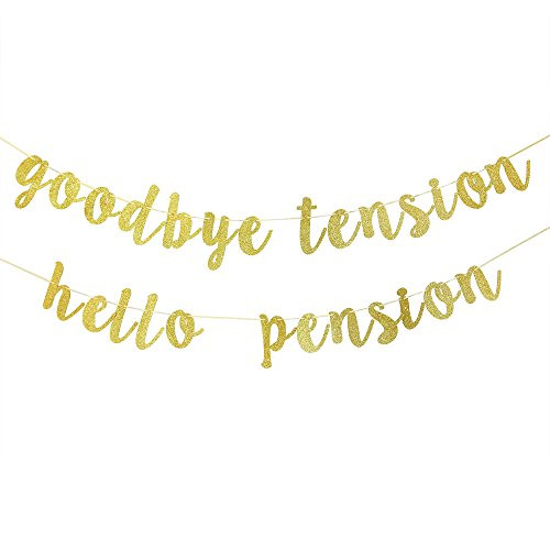 Goodbye Tension Hello Pension Banner Gold Glitter Retirement Party Supplies