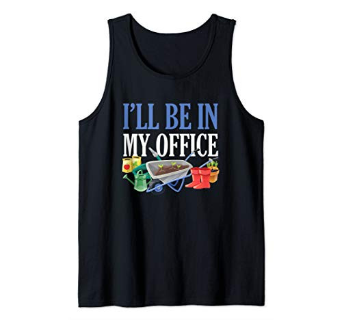 Gardening Ill Be In My Office - Garden Gardener Flower Gift Tank Top