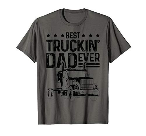 Mens Best Truckin Dad Ever Truck Driver Fathers Day Gift T-Shirt Mens Best Truckin Dad Ever Truck Driver Fathers Day Gift T-Shirt