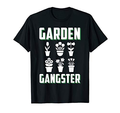 Funny Gardening Garden Gangster Vegan Gardener Plant Gift T-Shirt Funny Gardening Garden Gangster Vegan Gardener Plant Gift T-Shirt