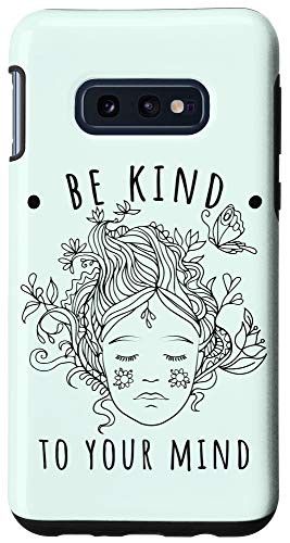 Galaxy S10e Mental Health Awareness Self Care Be Kind To Your Mind Case