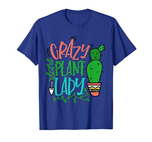 Crazy Plant Lady Cactus Garden Lovers Gift T-Shirt