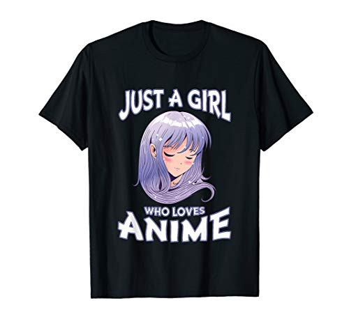 Just A Girl Who Loves Anime Gifts for Teen Girls Anime Merch T-Shirt Just A Girl Who Loves Anime Gifts for Teen Girls Anime Merch T-Shirt