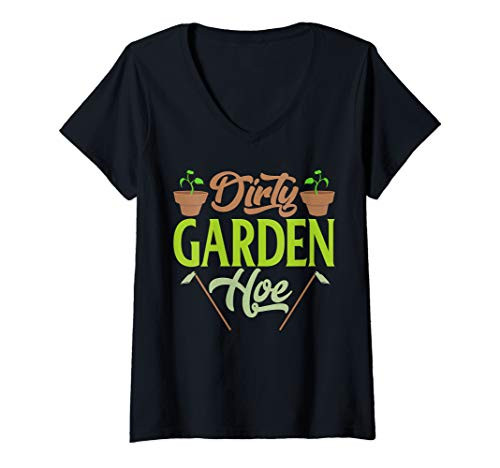 Womens Funny Gardening Lover Plants Gift Dirty Garden Hoe V-Neck T-Shirt