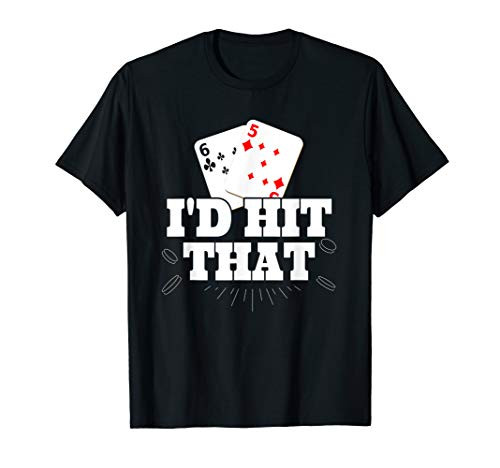 Id Hit That Funny Gambling Lucky Blackjack Poker T-Shirt