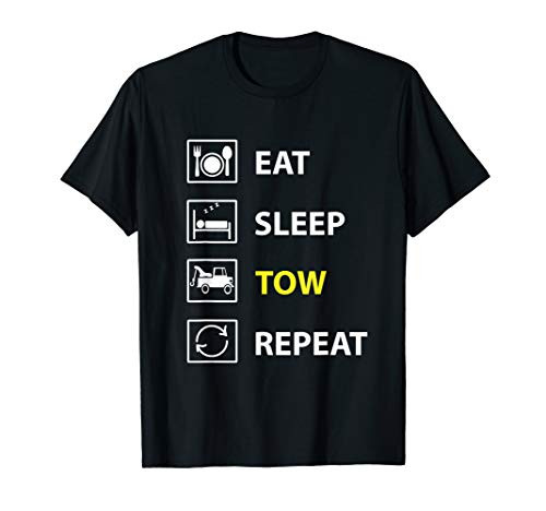 Tow Driver   Funny Gift Trucker   Eat Sleep Tow Repeat T-Shirt