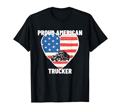 Proud American Trucker USA Flag Patriotic Truck Driver Gift T-Shirt Proud American Trucker USA Flag Patriotic Truck Driver Gift T-Shirt