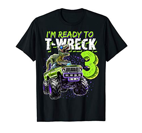 Ready to T-Wreck 3 Dinosaur Monster Truck 3rd Birthday Boys T-Shirt